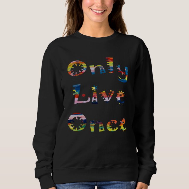 Fun Colorful Only Live Once T Shirt (Framsida)