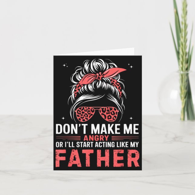 Fun Don't Make Me Angry Or I'll Start Acting Like  Kort (Framsida)