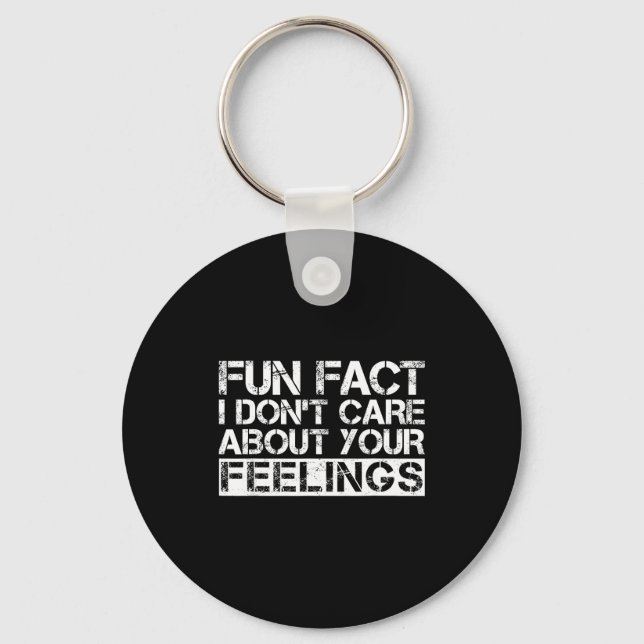 Fun Fact I Don't Care About Your Feelings  Nyckelring (Framsida)