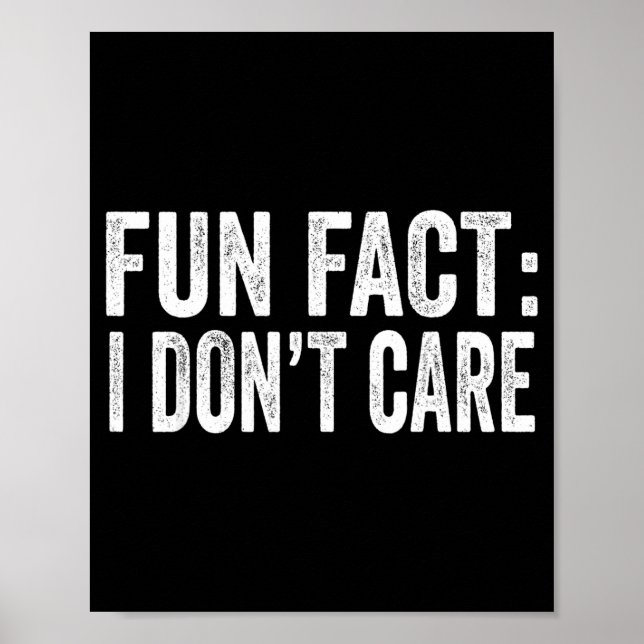 Fun Fact I Don't Care Funny Men Women Sarcastic  Poster (Framsidan)