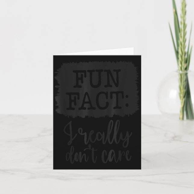 Fun Fact I Really Don’t Care, Sarcastic Quotes Fun Kort (Framsida)