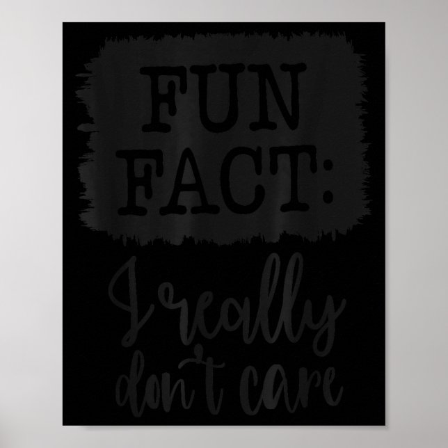Fun Fact I Really Don’t Care, Sarcastic Quotes Fun Poster (Framsidan)