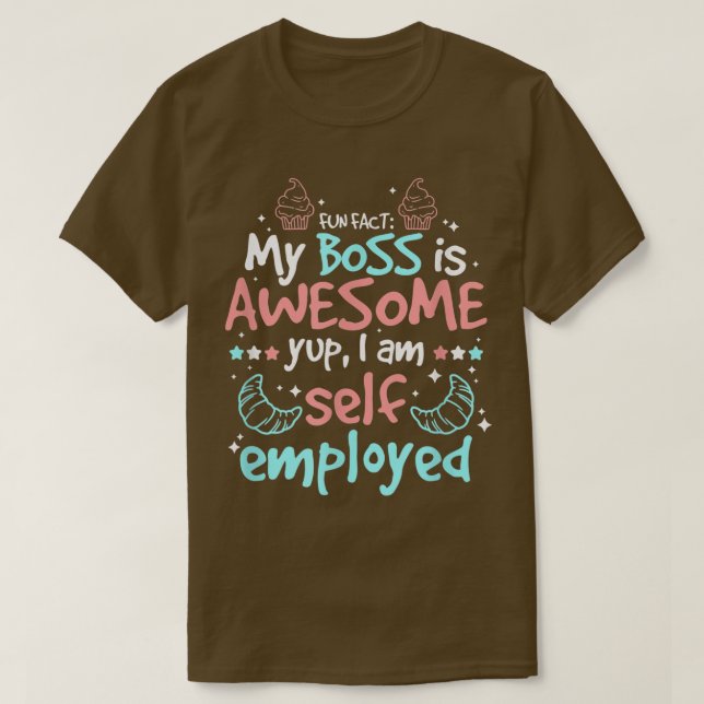 Fun Fact My Boss Is Awesome Im Self Employed Pastr T Shirt (Design framsida)
