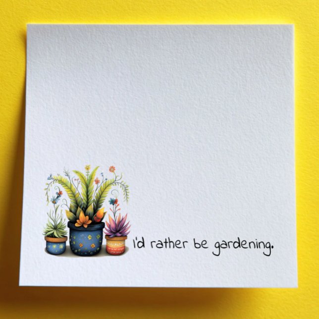 Fun Flower Pots I'd Rather Be Gardening Post-it Block (Skapare uppladdad)
