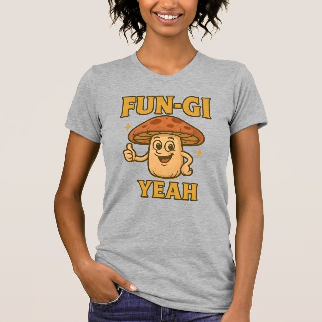 FUN-GI YEAH T-Shirt | Rolig Svamp Pun Tröja (Framsida)