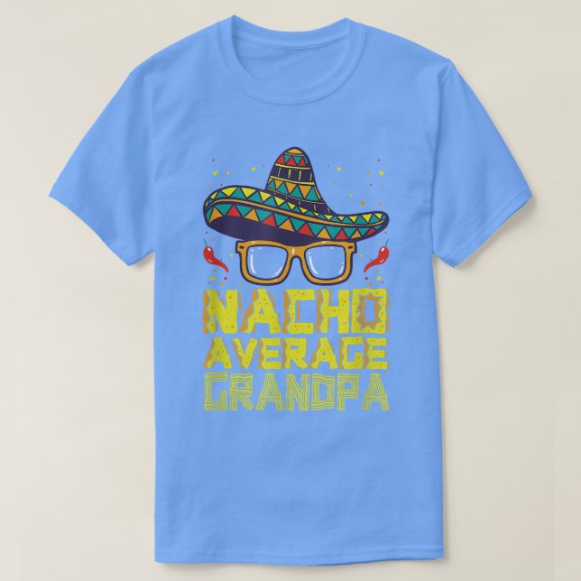 Fun Hilarious Humor Funny Saying Nacho Average Gra T Shirt (Design framsida)