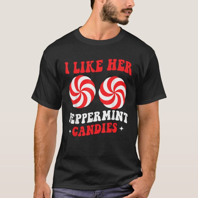 Fun I Like Her Peppermint Candies Christmas Matchi T Shirt (Framsida)