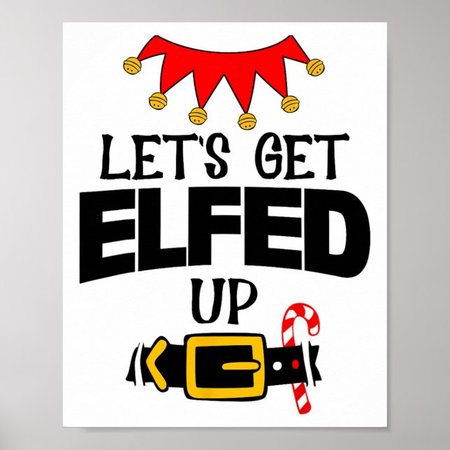 Fun Im The Lets Get Elfed Up Elf Costumes Christma Poster (Framsidan)