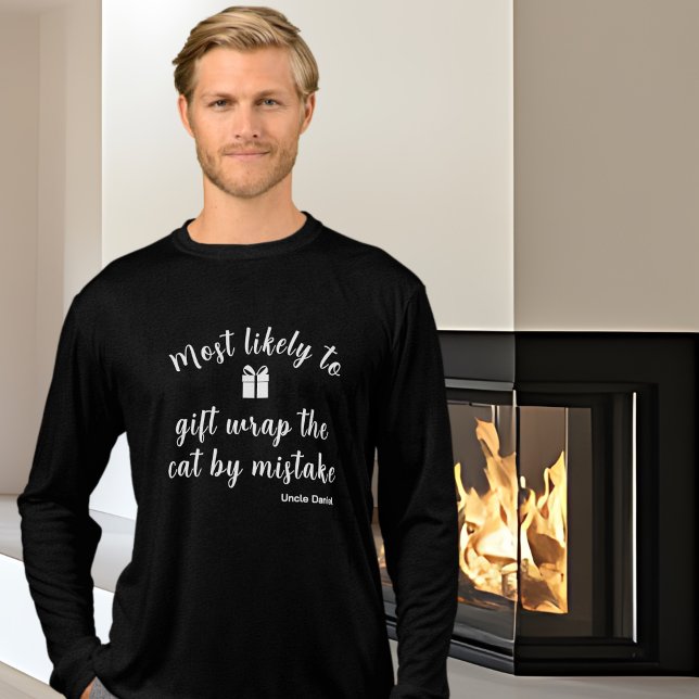 Fun Matching Family Most Likely To Custom Holiday  T Shirt (Funny Most Likely To Matching Family Black Long Sleeved Holiday T-shirts)