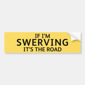 Fun Pothole Bumper Sticker IF I'M SWERVING... Bildekal