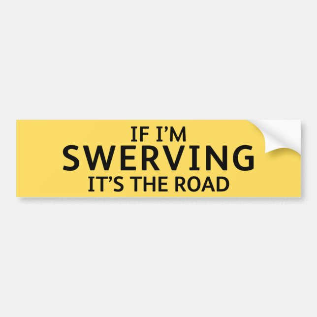 Fun Pothole Bumper Sticker IF I'M SWERVING... Bildekal (Framsidan)