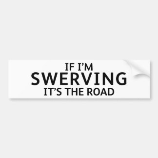 Fun Pothole Bumper Sticker IF I'M SWERVING... Bildekal