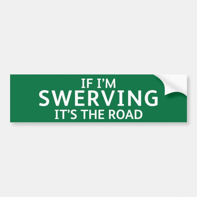 Fun Pothole Bumper Sticker IF I'M SWERVING... Bildekal (Framsidan)
