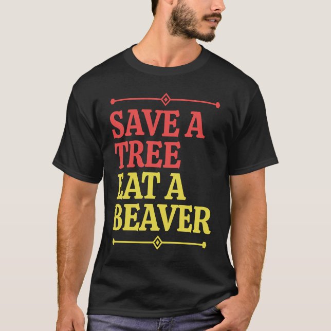 Fun  Save a tree eat a beaver  1 T Shirt (Framsida)