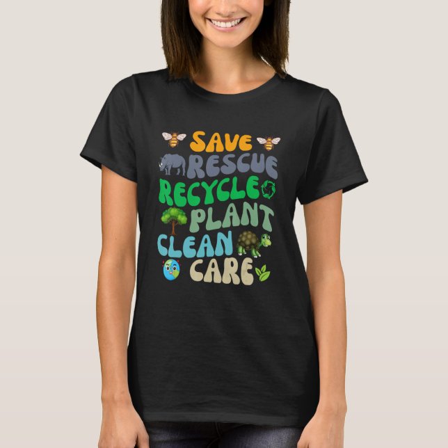 Fun Save Bees Rescue Animals Recycle Earth Day Gro T Shirt (Framsida)