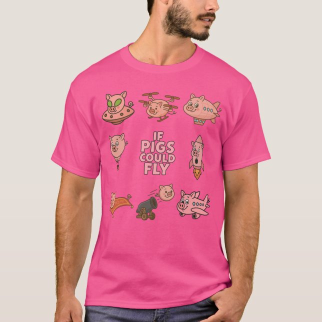 Fun T-Shirt, amazing 'if pigs could fly' design. T Shirt (Framsida)