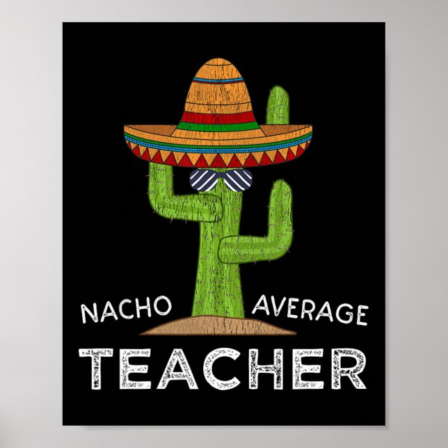 Fun Teacher Appreciation Humor Funny Nacho Average Poster (Framsidan)