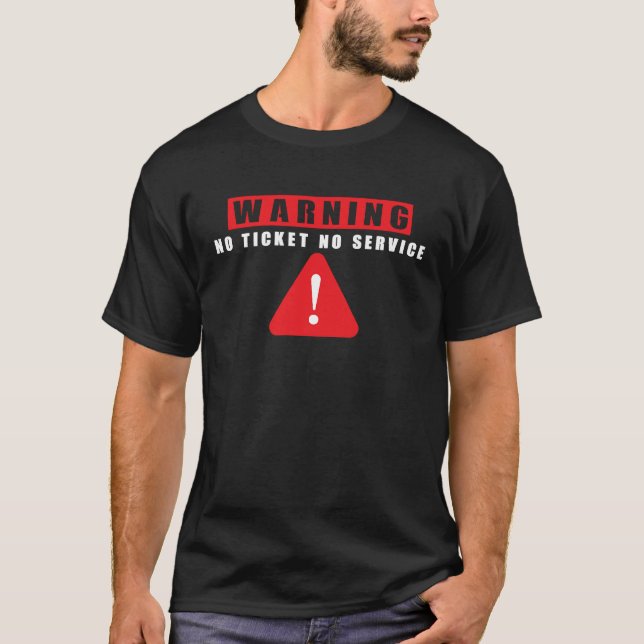 Fun Tech Warning Sign Customer Service no ticket n T Shirt (Framsida)
