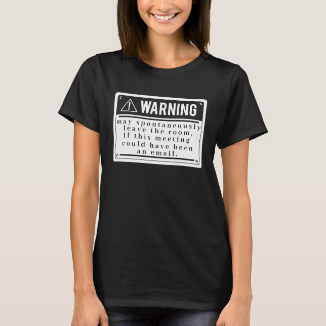 Fun Tech Warning Sign Meeting could be an email  1 T Shirt (Framsida)