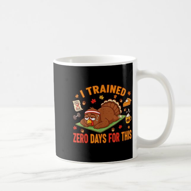 Fun Thanksgiving Saying I Trained Zero Days For Th Kaffemugg (Höger)