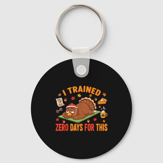 Fun Thanksgiving Saying I Trained Zero Days For Th Nyckelring (Framsida)