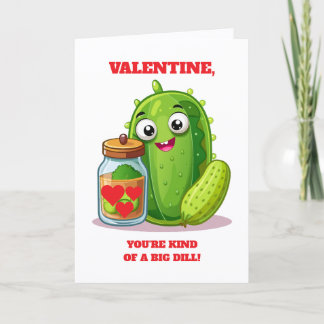 Fun Valentine You're Kind of a Big Dill Kort