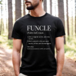 Funcle The Cool and Funny Uncle Definition  T Shirt<br><div class="desc">This hilarious t-shirt features the definition of being a Funcle,  aka a funny and cool uncle. It's the perfect gift idea for your favorite uncle's birthday!</div>