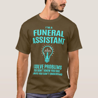 Funeral Assistant I lösningsproblem, Gift-objekt T Shirt