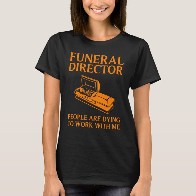 Funeral Director  Cool Mortician Mortuary Worker T Shirt (Framsida)