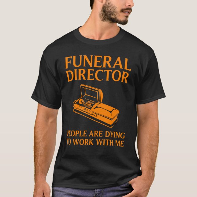 Funeral Director  Cool Mortician Mortuary Worker T Shirt (Framsida)