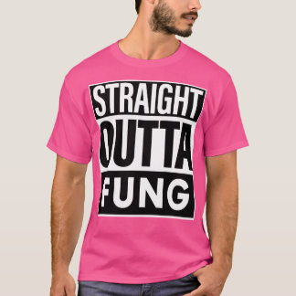 Fung Namn Rak Outta Fung T Shirt