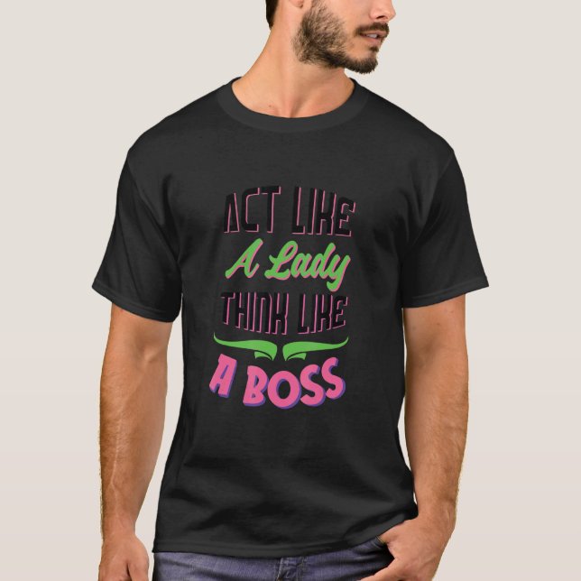 Fungera som en Dam Tänka som en Chef T Shirt (Framsida)