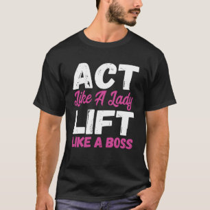 Fungera som ett Dam Hiss som ett Chef-viktsupphäva T Shirt