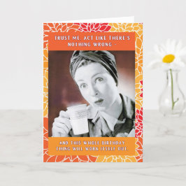 Fungera som om det inte finns nåt fel födelsedag kort