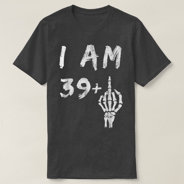 Fungerande 40-årsdagen Jag är 39 Plus Skeleton Mit T Shirt (Design framsida)