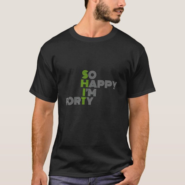 Fungerande 40-dagars Grönt så Lycklig är 40 år T Shirt (Framsida)