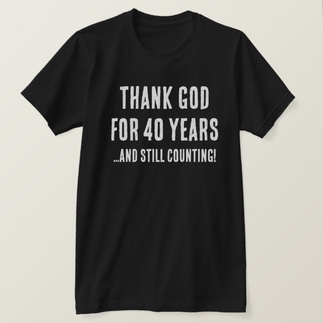 Fungerande 40:e födelsedagen: Den kristna Religiös T Shirt (Design framsida)
