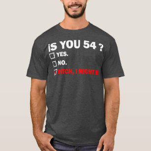 Fungerande Vuxen femtiofyra 54 år gammal födelseda T Shirt