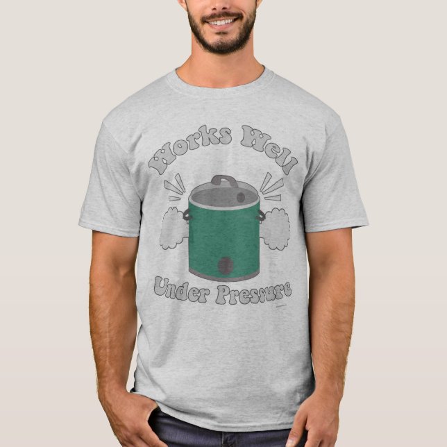 Fungerar bra under tryck Långsam konst T Shirt (Framsida)