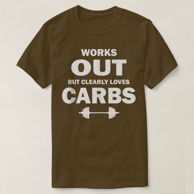 Fungerar ut, men Kärlek Carbs 1458 T Shirt (Design framsida)