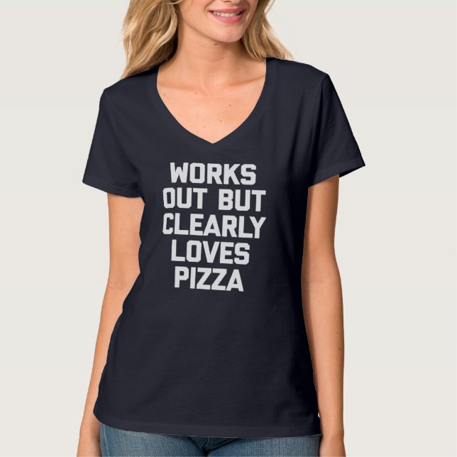 Fungerar ut, men Kärlek Pizza är en lustig träning T Shirt (Framsida)