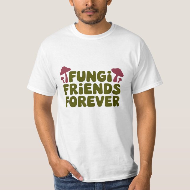 Fungi Friends Forever T Shirt (Framsida)