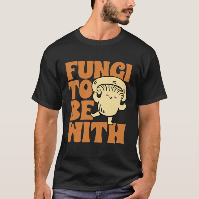 Fungi To Be With Mushroom Hunting Morel Hunter For T Shirt (Framsida)