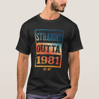 Fungny 40:e födelsedag Rak Outta 1981 40 AF-gag T Shirt