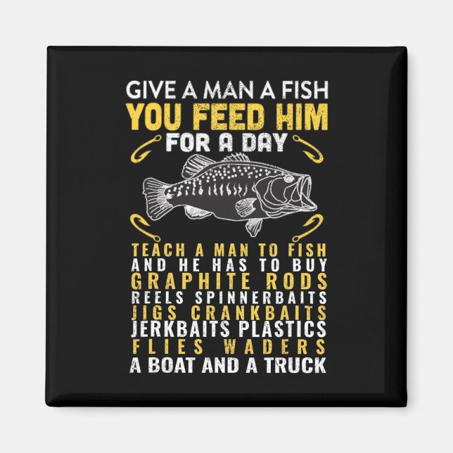 Fungny Ge A Man A Fish Fisherman Quote Fishing Lo Magnet (Framsidan)