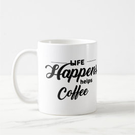 Fungny kaffecitat, Life Happens, kaffehjälpen Kaffemugg
