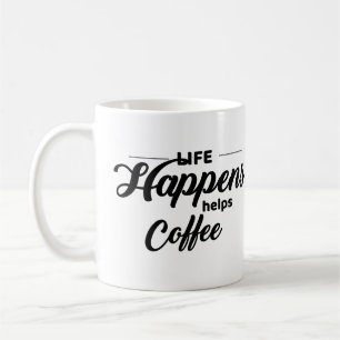 Fungny kaffecitat, Life Happens, kaffehjälpen Kaffemugg