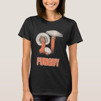 Funguy Fungi Mushroom Cottagecore Sarcastic Meme R T Shirt