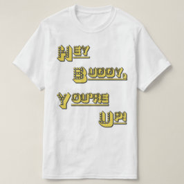 FUNHOUS3 - Hey kompis! Du är upp! Tee Shirt