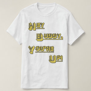 FUNHOUS3 - Hey kompis! Du är upp! Tee Shirt